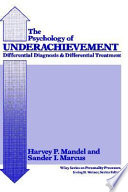 The psychology of underachievement : differential diagnosis and differential treatment /