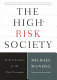 The high-risk society : peril and promise in the new economy /