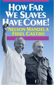 How far we slaves have come! : South Africa and Cuba in today's world /