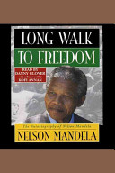 Long walk to freedom : the autobiography of Nelson Mandela.