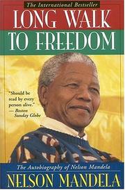 Long walk to freedom : the autobiography of Nelson Mandela /