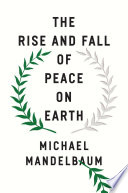 The rise and fall of peace on Earth /