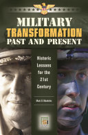 Military transformation past and present : historical lessons for the 21st century /