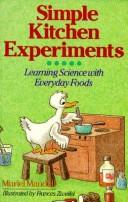 Simple kitchen experiments : learning science with everyday foods /