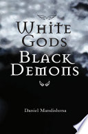 White gods, Black demons /