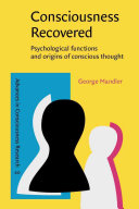 Consciousness recovered : psychological functions and origins of conscious thought /