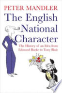 The English national character : the history of an idea from Edmund Burke to Tony Blair /