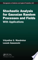 Stochastic analysis for gaussian random processes and fields : with applications /