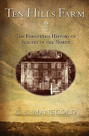 Ten Hills Farm : the forgotten history of slavery in the North /