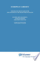 European Liberty : Four Essays on the Occasion of the 25th Anniversary of the Erasmus Prize Foundation Raymond Aron, Isaiah Berlin, Leszek Kolakowski, Marguerite Yourcenar /