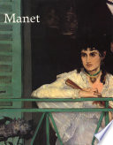 Manet, 1832-1883 : Galeries nationales du Grand Palais, Paris, April 22-August 8, 1983, the Metropolitan Museum of Art, New York, September 10-November 27, 1983 /