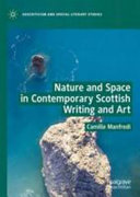 Nature and space in contemporary Scottish writing and art /