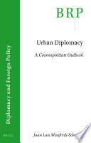Urban Diplomacy : A Cosmopolitan Outlook /