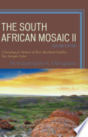 The South African mosaic II : a sociological analysis of post-apartheid conflict, two decades later /