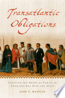 Transatlantic obligations : creating the bonds of family in conquest-era Peru and Spain /