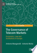The Governance of Telecom Markets : Economics, Law and Institutions in Europe /
