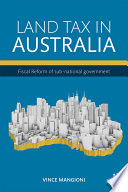 Land tax in Australia : fiscal reform of sub-national government /