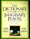 The dictionary of imaginary places /