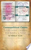 Cosmopolitical claims : Turkish-German literatures from Nadolny to Pamuk /