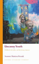 Uncanny youth : childhood, the gothic, and the literary Americas /