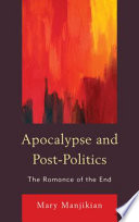 Apocalypse and post-politics : the romance of the end /