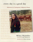 Every day is a good day : reflections by contemporary indigenous women /