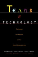 Teams and technology : fulfilling the promise of the new organization /