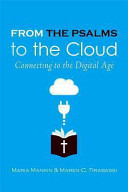 From the Psalms to the cloud : connecting to the digital age /