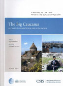 The big Caucasus : between fragmentation and integration /