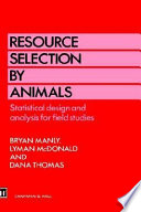 Resource selection by animals : statistical design and analysis for field studies /