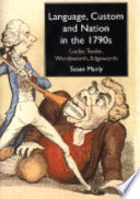 Language, custom, and nation in the 1790s : Locke, Tooke, Wordsworth, Edgeworth /