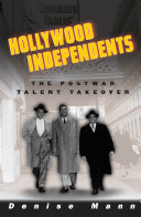 Hollywood independents : the postwar talent takeover /