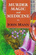 Murder, magic and medicine : from folkcures to pharmacology /