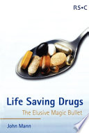 Life saving drugs : the elusive magic bullet /