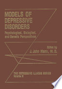 Models of Depressive Disorders : Psychological, Biological, and Genetic Perspectives /