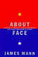 About face : a history of America's curious relationship with China from Nixon to Clinton /
