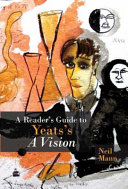 A reader's guide to Yeats's A vision /