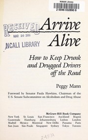 Arrive alive : how to keep drunk and drugged drivers off the road /