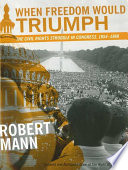 When freedom would triumph : the civil rights struggle in Congress, 1954-1968 /