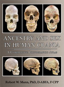 Ancestry and sex in human crania : a comparative photographic atlas /