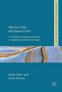 Nation, class and resentment : the politics of national identity in England, Scotland and Wales /