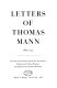 Letters of Thomas Mann, 1889-1955 /