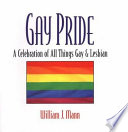 Gay pride : a celebration of all things gay and lesbian /