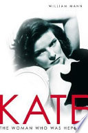 Kate : the woman who was Hepburn /