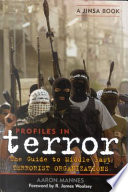Profiles in terror : the guide to Middle East terrorist organizations /