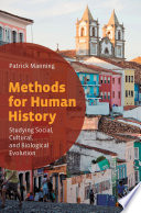 Methods for Human History : Studying Social, Cultural, and Biological Evolution /