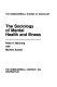 The sociology of mental health and illness /