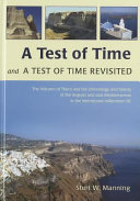 A test of time and a test of time revisited : the volcano of Thera and the chronology and history of the Aegean and east Mediterranean in the mid-second millennium BC /