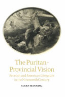 The Puritan-provincial vision : Scottish and American literature in  the nineteenth century /