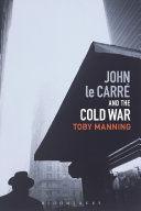John le Carré and the Cold War /